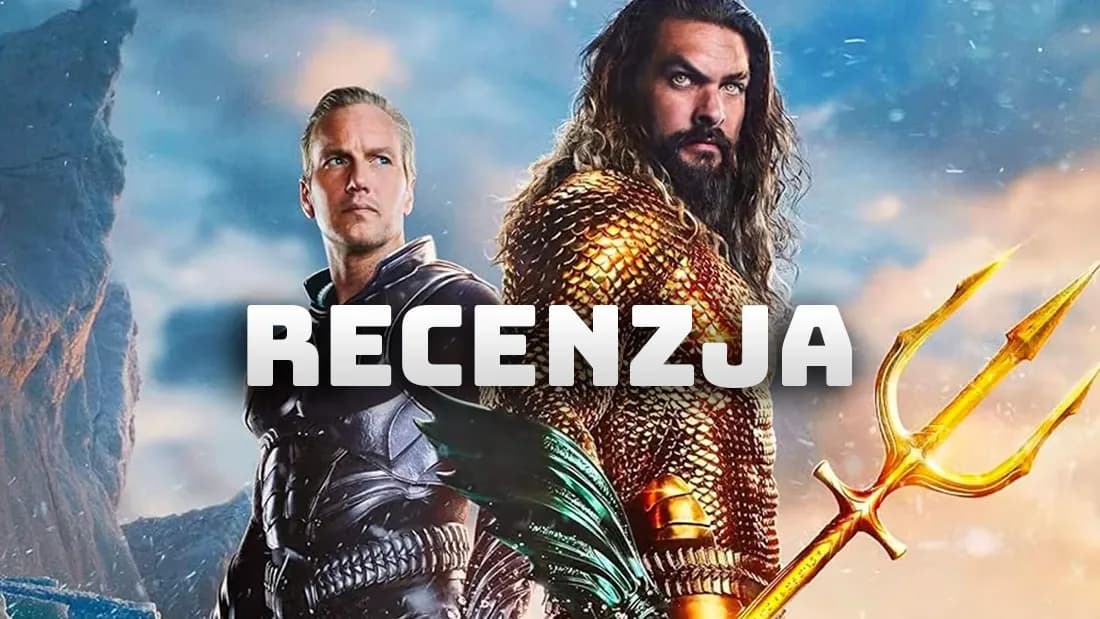 Aquaman i zaginione królestwo film - wszystko co musisz wiedzieć o superprodukcji